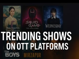 Trending shows on ott platforms