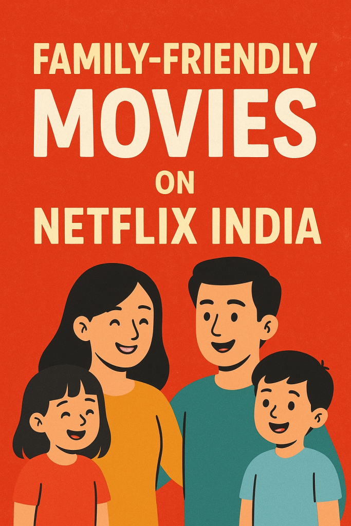 Family-friendly movies on Netflix India